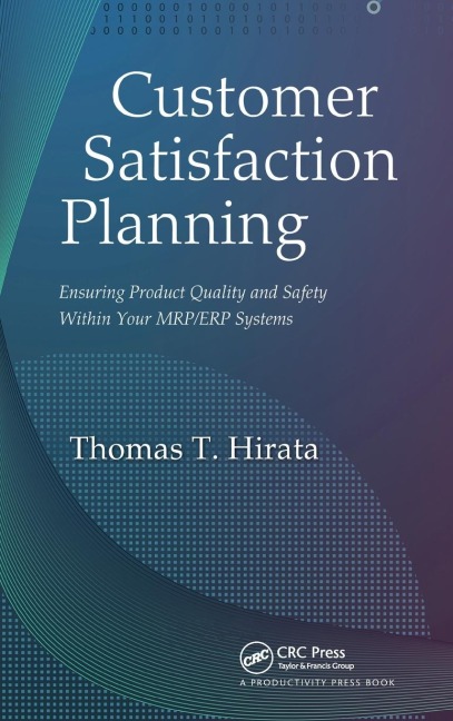 Customer Satisfaction Planning: Ensuring Product Quality and Safety Within Your MRP/ERP Systems