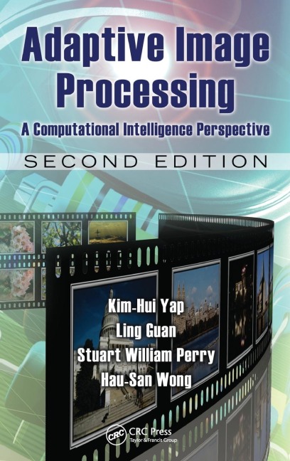 Adaptive Image Processing: A Computational Intelligence Perspective, Second Edition