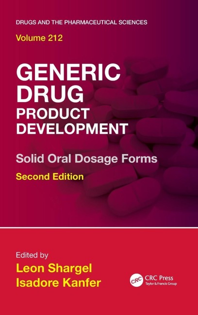 Generic Drug Product Development: Solid Oral Dosage Forms, Second Edition