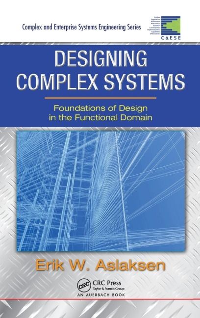 Designing Complex Systems: Foundations of Design in the Functional Domain