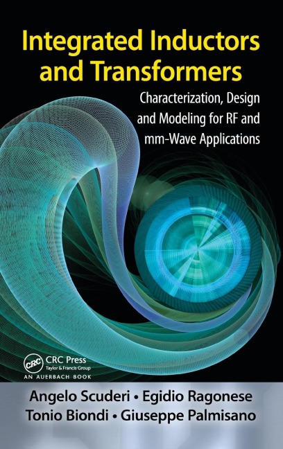 Integrated Inductors and Transformers: Characterization, Design and Modeling for RF and MM-Wave Applications