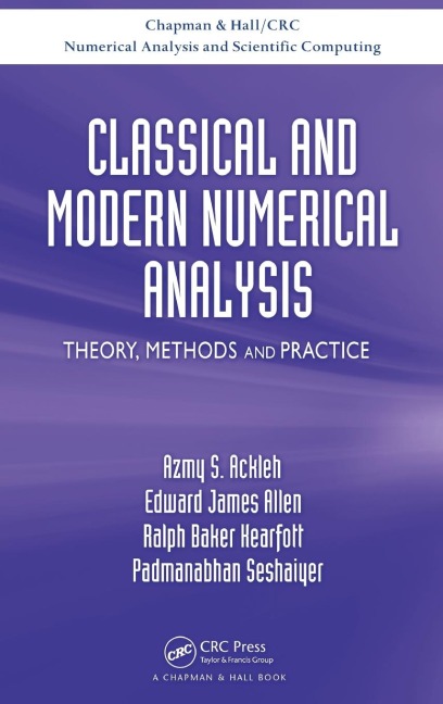 Classical and Modern Numerical Analysis: Theory, Methods and Practice
