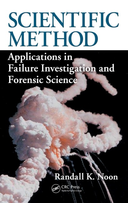 Scientific Method: Applications in Failure Investigation and Forensic Science