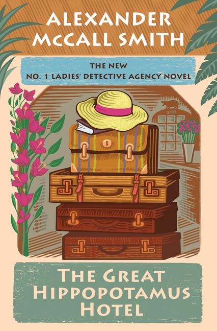 The Great Hippopotamus Hotel: No. 1 Ladies' Detective Agency (25)