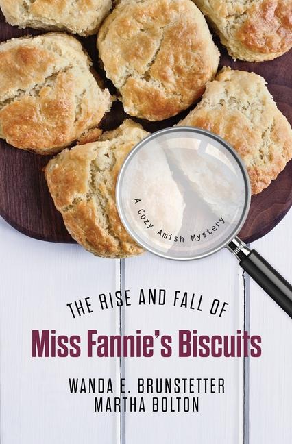 The Rise and Fall of Miss Fannies Biscuits: A Cozy Amish Mystery