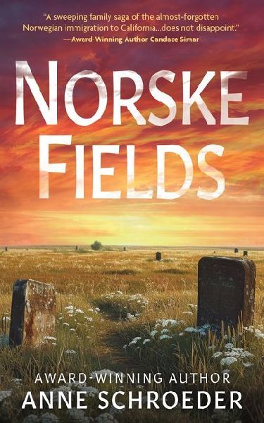 Norske Fields: A Novel of Southern Californias Norwegian Colony