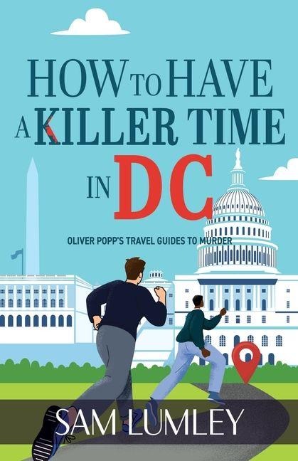 How to Have a Killer Time in DC