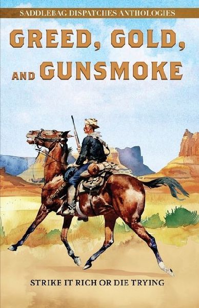 Greed, Gold, and Gunsmoke: Strike It Rich or Die Trying