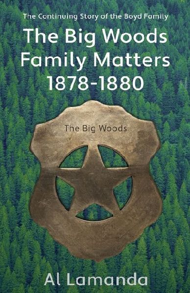 The Big Woods Family Matters 1878 - 1880: The Continuing Story of the Boyd Family