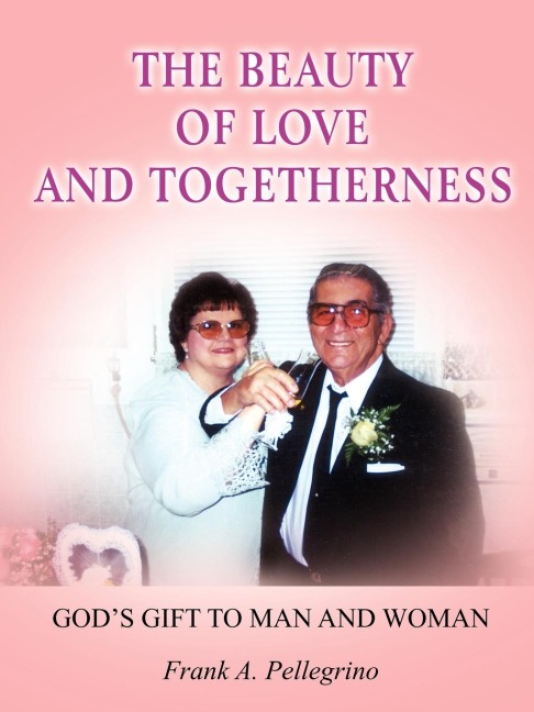 THE BEAUTY OF LOVE AND TOGETHERNESS: GODS GIFT TO MAN AND WOMAN