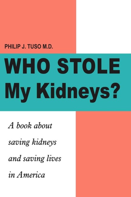 Who Stole My Kidneys?: A book about saving kidneys and saving lives in America