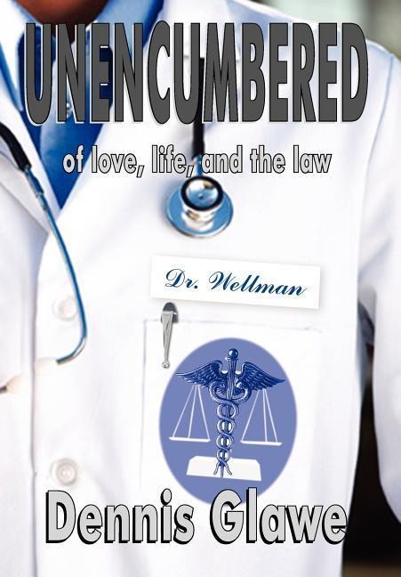 Unencumbered: of love, life, and the law