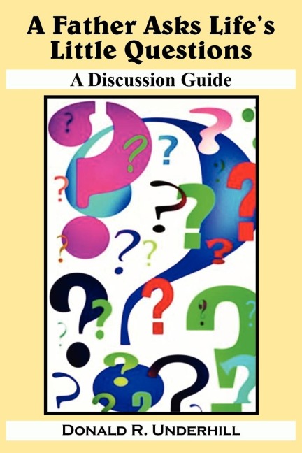 A Father Asks Lifes Little Questions: A Discussion Guide
