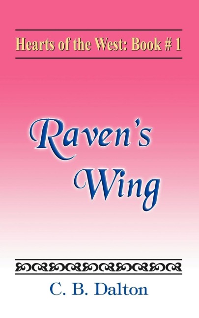 Hearts of the West: Book One: Ravens Wing