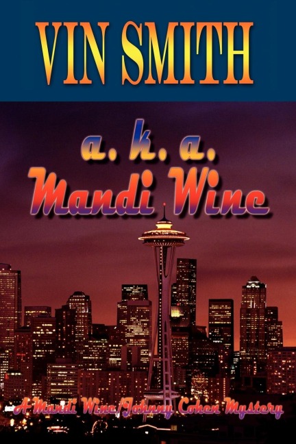 a. k. a. Mandi Wine: A Mandi Wine/Johnny Cohen Mystery
