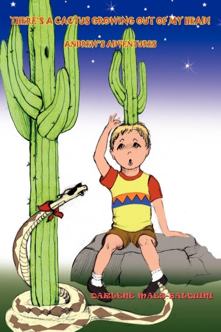 THERES A CACTUS GROWING OUT OF MY HEAD!: ANDREWS ADVENTURES