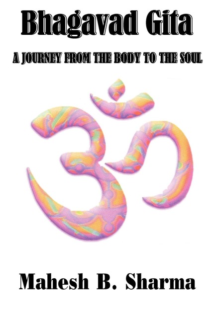 Bhagavad Gita: A Journey from the Body to the Soul