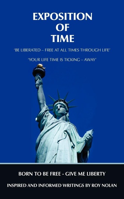 EXPOSITION OF TIME: BORN TO BE FREE - GIVE ME LIBERTY