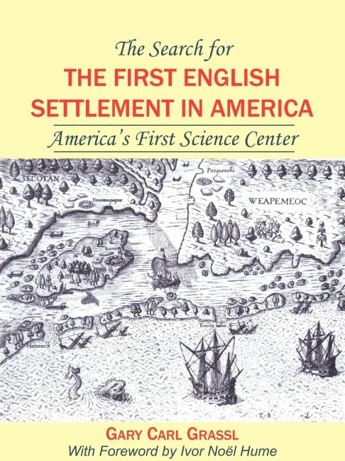 The Search for the First English Settlement in America: Americas First Science Center