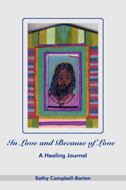 In Love and Because of Love: A Healing Journal