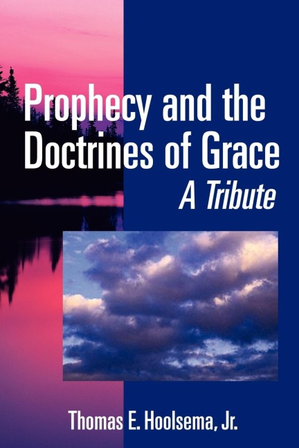 Prophecy and the Doctrines of Grace: A Tribute