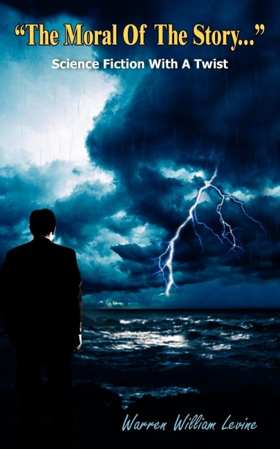 The Moral Of The Story...: Science Fiction With A Twist