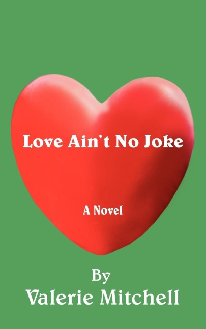 Love Aint No Joke: A Novel