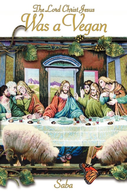 The Lord Christ Jesus Was a Vegan