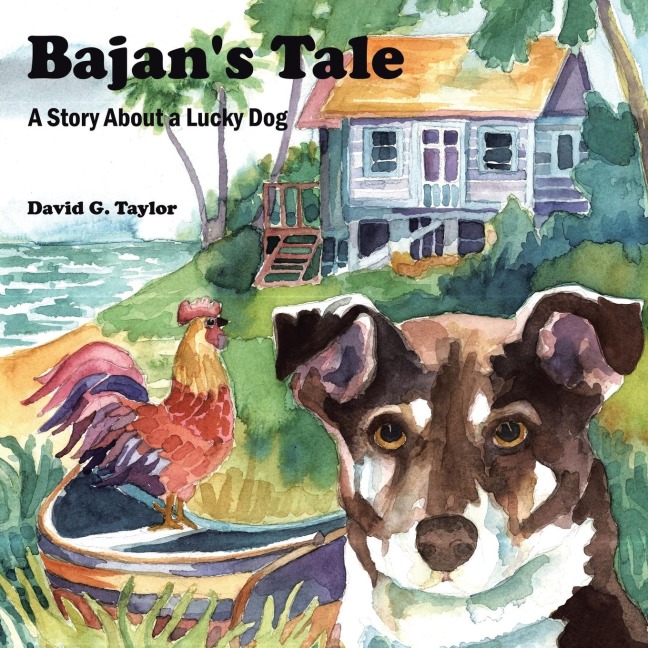 Bajans Tale: A Story About a Lucky Dog