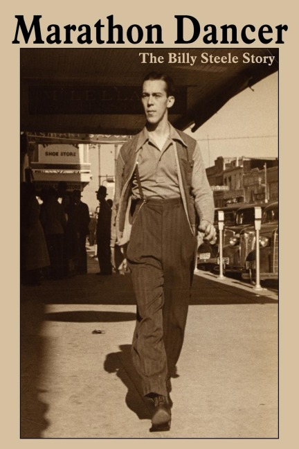 Marathon Dancer: The Billy Steele Story