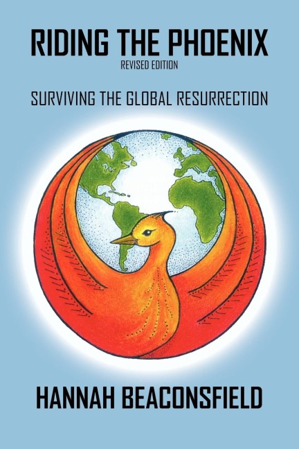 Riding the Phoenix (Revised Edition): Surviving the Global Resurrection