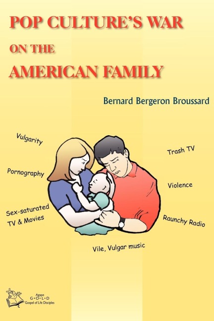 Pop Cultures War on the American Family