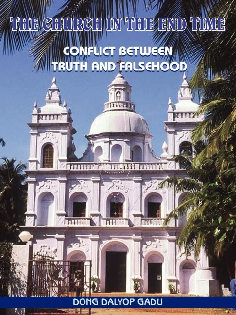 THE CHURCH IN THE END TIME: CONFLICT BETWEEN TRUTH AND FALSEHOOD