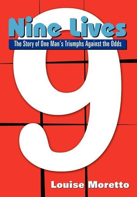 Nine Lives: The Story of One Man's Triumphs Against the Odds
