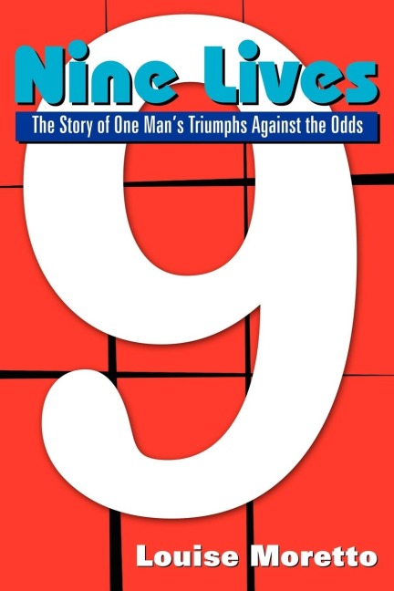Nine Lives: The Story of One Mans Triumphs Against the Odds