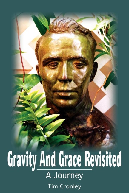 Gravity And Grace Revisited: A Journey