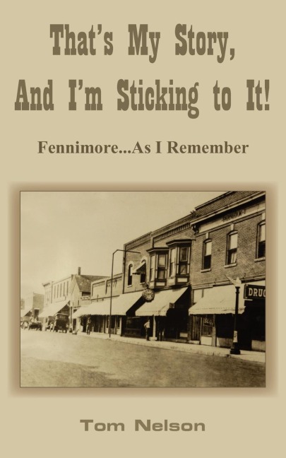 Thats My Story, And Im Sticking to It!: Fennimore...As I Remember