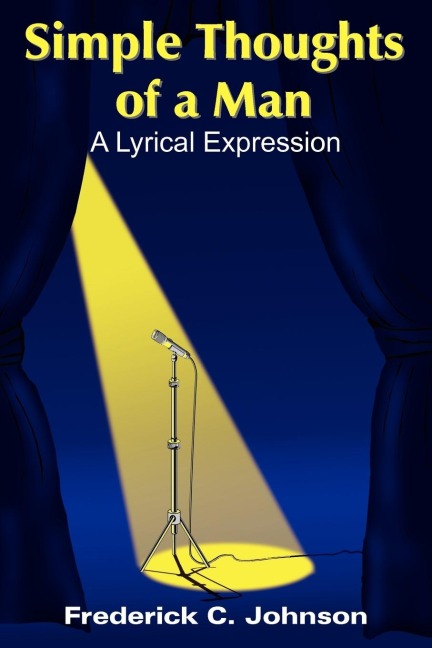 Simple Thoughts of a Man: A Lyrical Expression