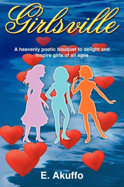 Girlsville: A Heavenly Poetic Bouquet to Delight and Inspire Girls of All Ages