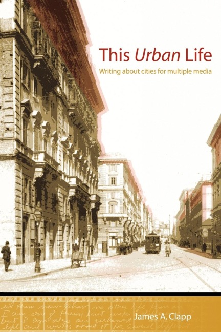 THIS URBAN LIFE: Writing About Cities for Multiple Media