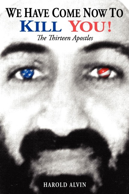 WE HAVE COME NOW TO KILL YOU!: The Thirteen Apostles