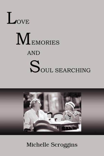 LMS: LOVE MEMORIES AND SOUL SEARCHING
