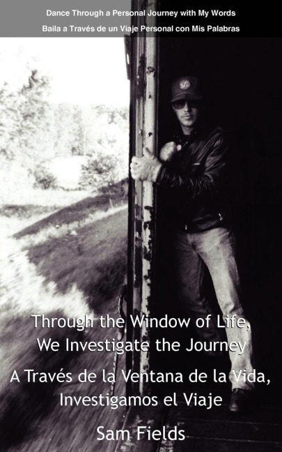 Through the Window of Life, We Investigate the Journey - A Travs de La Ventana de La Vida, Investigamos El Viaje: Dance Through a Personal Journey Wit