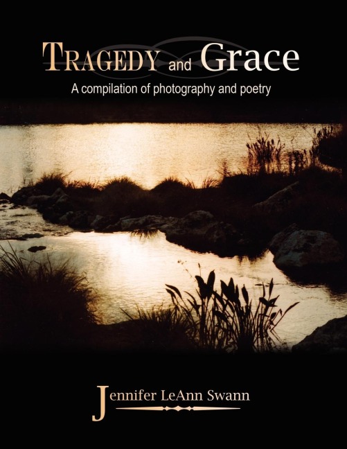 Tragedy and Grace: A compilation of photography and poetry