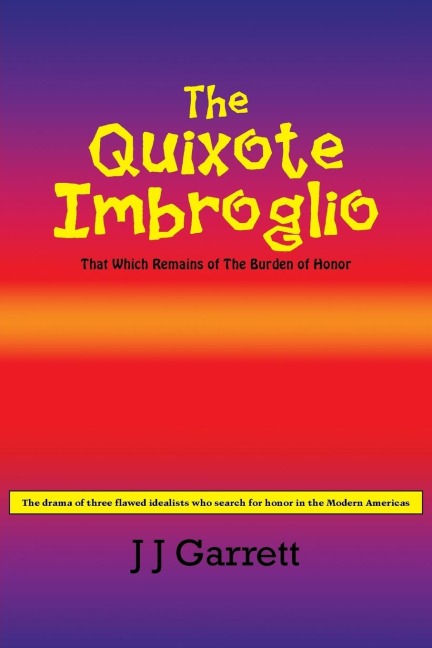 The Quixote Imbroglio: That Which Remains of The Burden of Honor