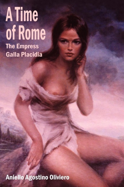 A Time of Rome: The Empress Galla Placidia