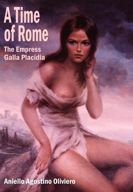 A Time of Rome: The Empress Galla Placidia