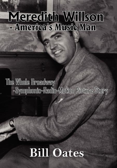 Meredith Willson - Americas Music Man