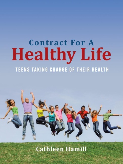 Contract For A Healthy Life: Teens Taking Charge of Their Health