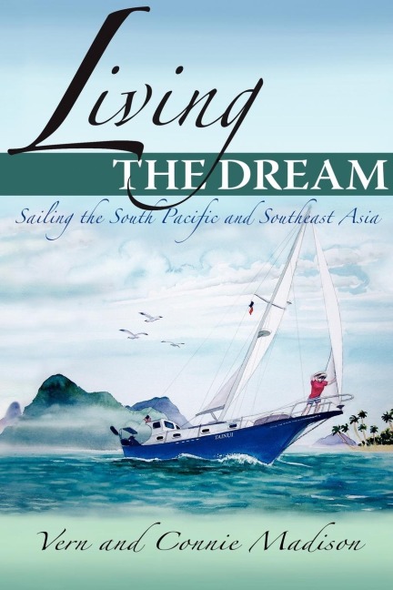 Living the Dream: Sailing the South Pacific and Southeast Asia